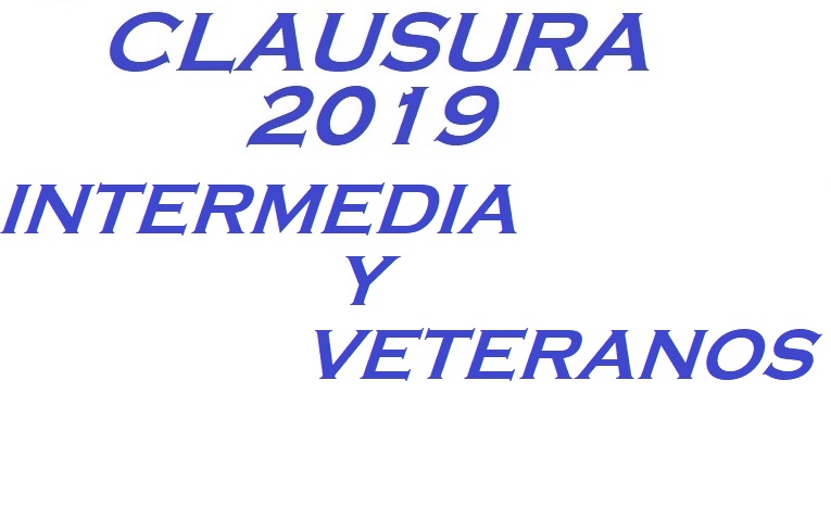 CLAUSURA INTERMEDIA Y VETERANOS 2019